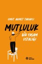 Bir Yaşam Ustalığı Mutluluk