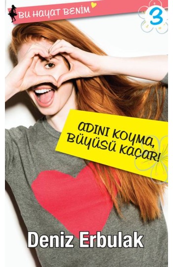 Bu Hayat Benim3 Adını Koyma Büyüsü Kaçar