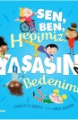 Sen, Ben, Hepimiz, Yaşasın Bedenimiz!