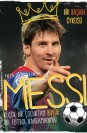 Messi - Küçük Bir Çocuktan Büyük Bir Futbol Kahramanına