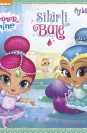 Shimmer & Shine - Sihirli Bale - Öykü Kitabı