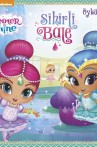 Shimmer & Shine - Sihirli Bale - Öykü Kitabı