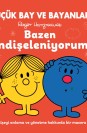 Küçük Bay ve Bayanlar Rehber Öyküler Bazen Endişeleniyorum