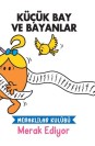 Küçük Bay ve Bayanlar Meraklılar Kulübü Merak Ediyor