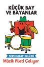 Küçük Bay ve Bayanlar Meraklılar Kulübü Müzik Aleti Çalıyor