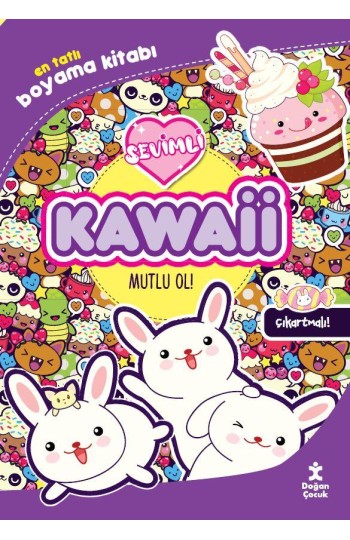 Kawaii Mutlu Ol! En Tatlı Çıkartmalı Boyama Kitabı