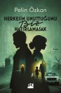 Herkesin Unuttuğunu Biz Hatırlamasak