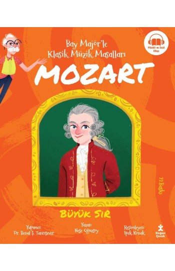 Bay Majör'le Klasik Müzik Masalları - Mozart Büyük Sır