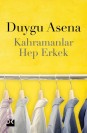 Kahramanlar Hep Erkek