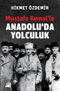 Mustafa Kemal’le Anadolu’da Yolculuk - SC