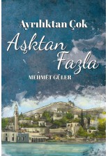 Ayrılıktan Çok Aşktan Fazla