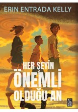 Her Şeyin Önemli Olduğu An