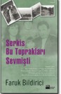 Serkis Bu Toprakları Sevmişti