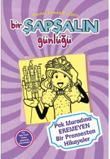 Bir Şapşalın Günlüğü 8 Pek Muradına Eremeyen Prensesten Hikayeler